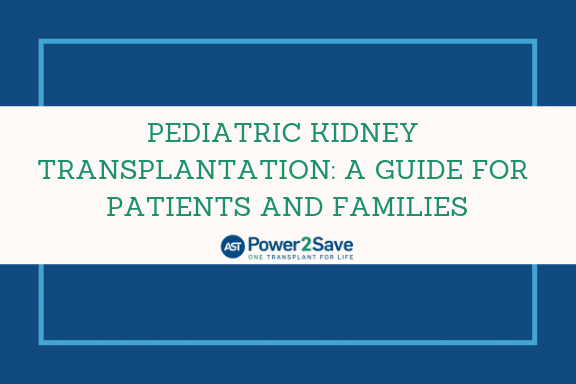 16_Pediatric Kidney Transplantation_ A Guide for Patients and Families